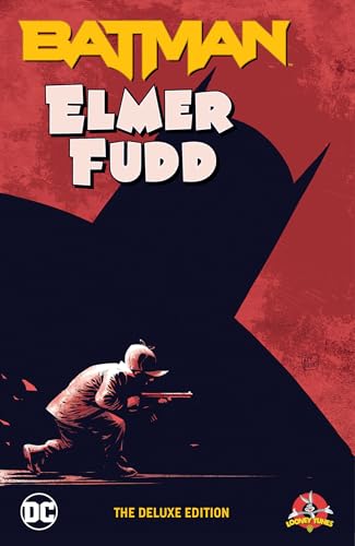 Batman/Elmer Fudd: The Deluxe Edition von DC Comics