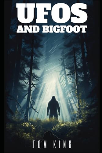 UFOs and Bigfoot: The Hairy and the Hovering the Mysteries of UFOs and Bigfoot UFOs and Bigfoot: The Hairy and the Hovering the Mysteries of UFOs and Bigfoot von Independently published