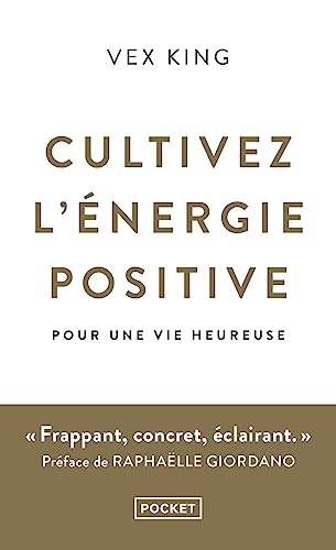 Cultivez l'énergie positive - Pour une vie heureuse Cultivez l'énergie positive - Pour une vie heureuse