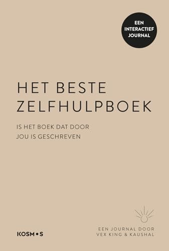 Het beste zelfhulpboek is het boek dat door jou is geschreven: een interactief journal von Kosmos Uitgevers