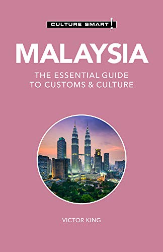 Malaysia - Culture Smart!: The Essential Guide to Customs & Culture von Kuperard