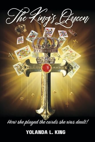 The King's Queen: How She Played the Cards She Was Dealt! The King's Queen: How She Played the Cards She Was Dealt! von Bookbaby