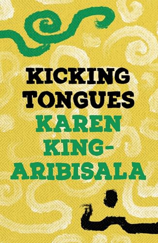 Kicking Tongues: Karen King-Aribisala Kicking Tongues: Karen King-Aribisala von Apollo