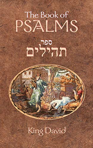 The Book of Psalms: The Book of Psalms are a compilation of 150 individual psalms written by King David studied by both Jewish and Western scholars von Createspace Independent Publishing Platform
