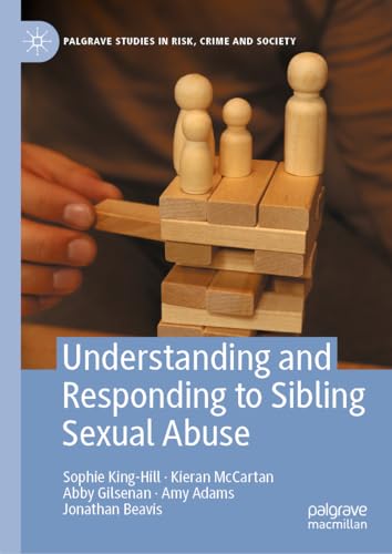 Understanding and Responding to Sibling Sexual Abuse (Palgrave Studies in Risk, Crime and Society) von Palgrave Macmillan