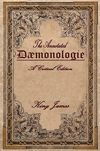 Daemonologie: A Critical Edition. Expanded. In Modern English with Notes von Createspace Independent Publishing Platform