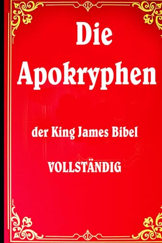 Die Apokryphen der King-James-Bibel von 1611: Verborgene Schätze alter Weisheit von Independently published