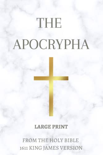 The Apocrypha (Large Print): From the Holy Bible 1611 King James Version KJV von Independently published