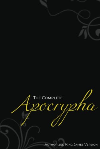 The Complete Apocrypha (Annotated): Authorized King James Version von Independently published