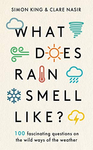 What Does Rain Smell Like?: Discover the fascinating answers to the most curious weather questions from two expert meteorologists von Blink