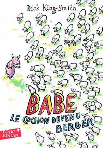 Babe Le Cochon Devenu: LE COCHON DEVENU BERGER (Folio Junior) von Gallimard Education