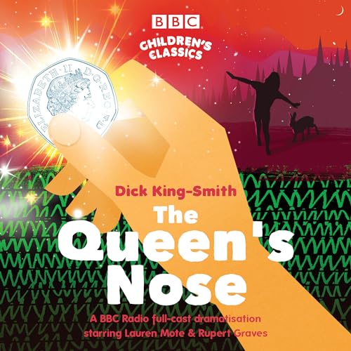 The Queen's Nose: A BBC Radio full-cast dramatisation (BBC Children's Classics) von BBC Physical Audio