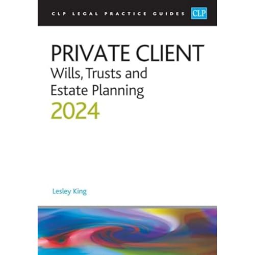 Private Client 2024:: Wills, Trusts and Estate Planning - Legal Practice Course Guides (LPC) von The University of Law Publishing Limited