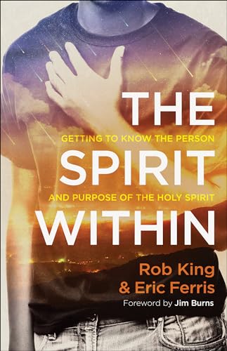Spirit Within: Getting to Know the Person and Purpose of the Holy Spirit
