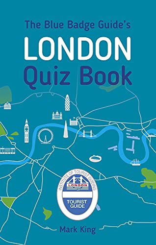 The Blue Badge Guide's London Quiz Book von History Press