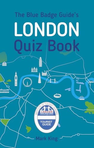 The Blue Badge Guide's London Quiz Book von History Press