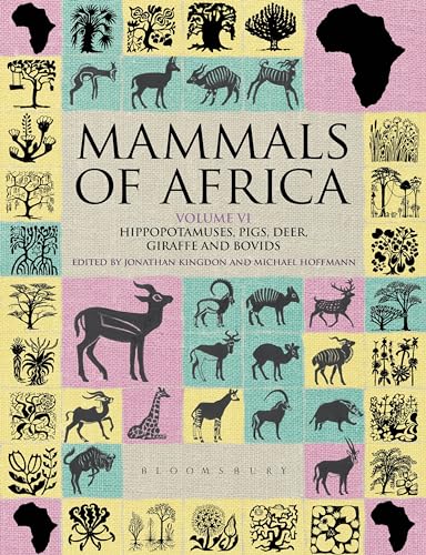 Mammals of Africa: Volume VI: Hippopotamuses, Pigs, Deer, Giraffe and Bovids