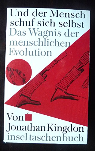 Und der Mensch schuf sich selbst: Das Wagnis der menschlichen Evolution