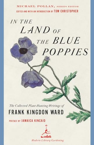 IN THE LAND OF BLUE POPPIES: The Collected Plant-Hunting Writings of Frank Kingdon Ward (Modern Library Gardening) von Modern Library