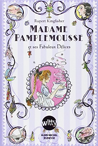 Madame Pamplemousse et ses fabuleux delices: Et ses fabuleux délices von ALBIN MICHEL