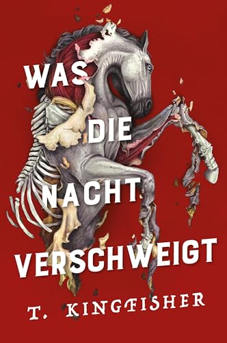 Was die Nacht verschweigt: Die Fortsetzung von WAS DIE TOTEN BEWEGT – Eine packende und atmosphärische Erzählung in der Tradition von Edgar Allan Poe (Kingfisher) von Cross Cult