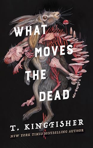 What Moves the Dead (Sworn Soldier, 1)