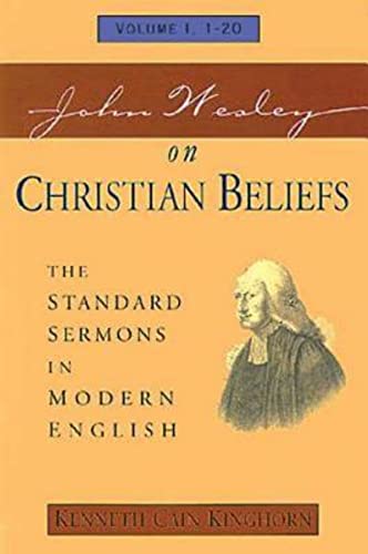 John Wesley on Christian Beliefs Vol. 1: The Standard Sermons in Modern English Volume 1, 1-20 (Standard Sermons of John Wesley, Band 1)