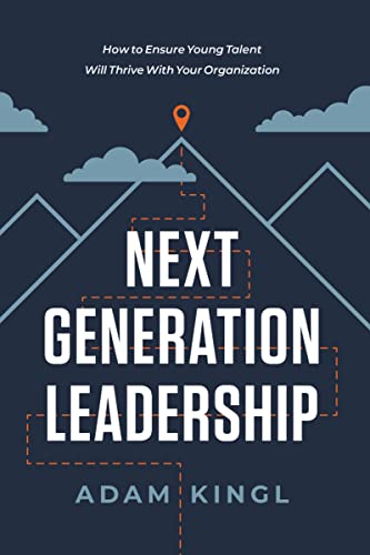 Next Generation Leadership: How to Ensure Young Talent Will Thrive with Your Organization von HarperCollins