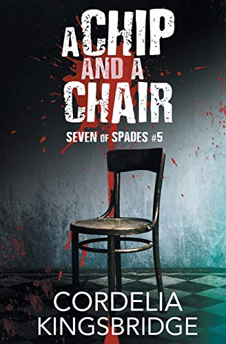 A Chip and A Chair (Seven of Spades, Band 5)