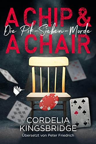 A Chip and a Chair (Die Pik-Sieben-Morde) von Second Chances Verlag
