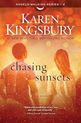 Chasing Sunsets: A Novel (Angels Walking, Band 2)