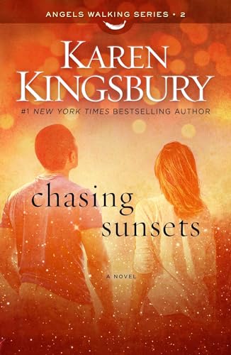 Chasing Sunsets: A Novel (Volume 2) (Angels Walking, Band 2)