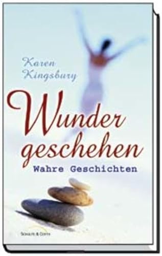 Wunder geschehen: Wahre Geschichten Wunder geschehen: Wahre Geschichten