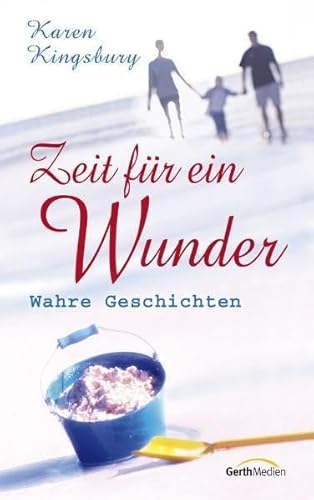 Zeit für ein Wunder: Wahre Geschichten