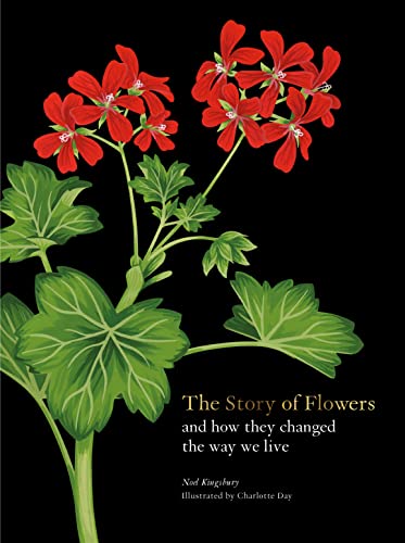 The Story of Flowers: And How They Changed the Way We Live von Laurence King Publishing
