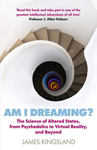 Am I Dreaming?: The Science of Altered States, from Psychedelics to Virtual Reality, and Beyond von Atlantic Books (UK)