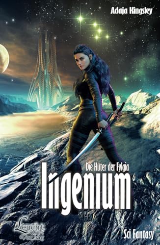 Ingenium: Die Hüter der Fylgia von LeuchtWort Verlag