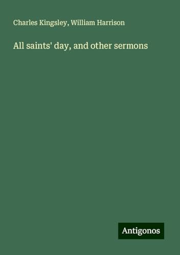 All saints' day, and other sermons All saints' day, and other sermons