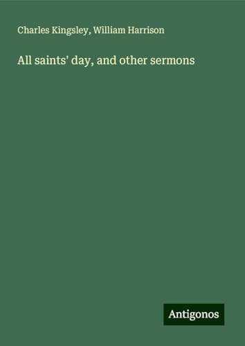 All saints' day, and other sermons All saints' day, and other sermons