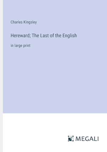 Hereward; The Last of the English: in large print von Megali Verlag