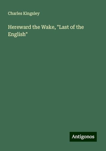 Hereward the Wake, "Last of the English" Hereward the Wake, "Last of the English"