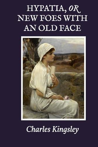 Hypatia, or New Foes with an Old Face Hypatia, or New Foes with an Old Face von Independently published