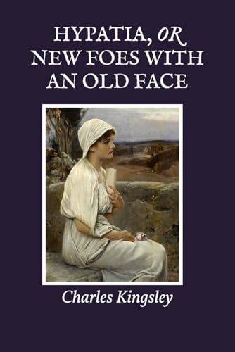 Hypatia, or New Foes with an Old Face Hypatia, or New Foes with an Old Face von Independently published