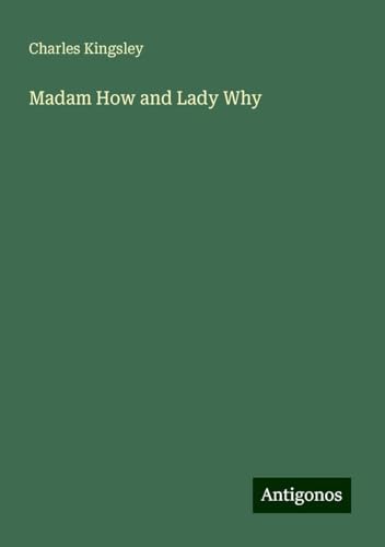 Madam How and Lady Why Madam How and Lady Why von Antigonos Verlag