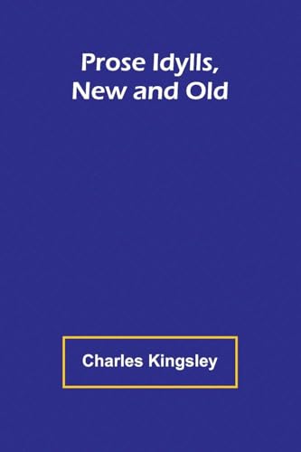 Prose Idylls, New and Old Prose Idylls, New and Old von Alpha Edition