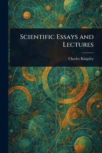 Scientific Essays and Lectures Scientific Essays and Lectures von Anson Street Press