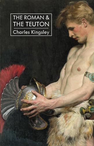The Roman and the Teuton The Roman and the Teuton von East India Publishing Company