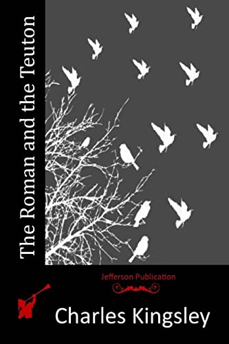 The Roman and the Teuton The Roman and the Teuton von CREATESPACE