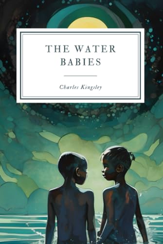 The Water Babies: A Fairy Tale for a Land Baby von Independently published