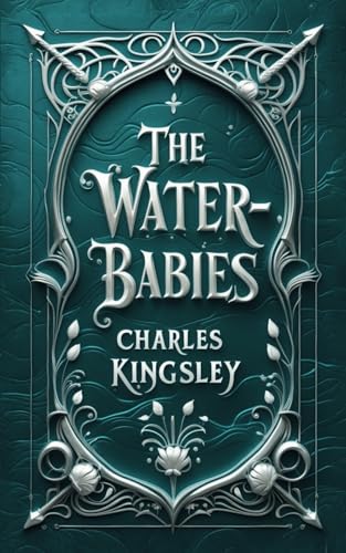 The Water-Babies: A Fairy Tale for a Land-Baby The Water-Babies: A Fairy Tale for a Land-Baby von Independently published